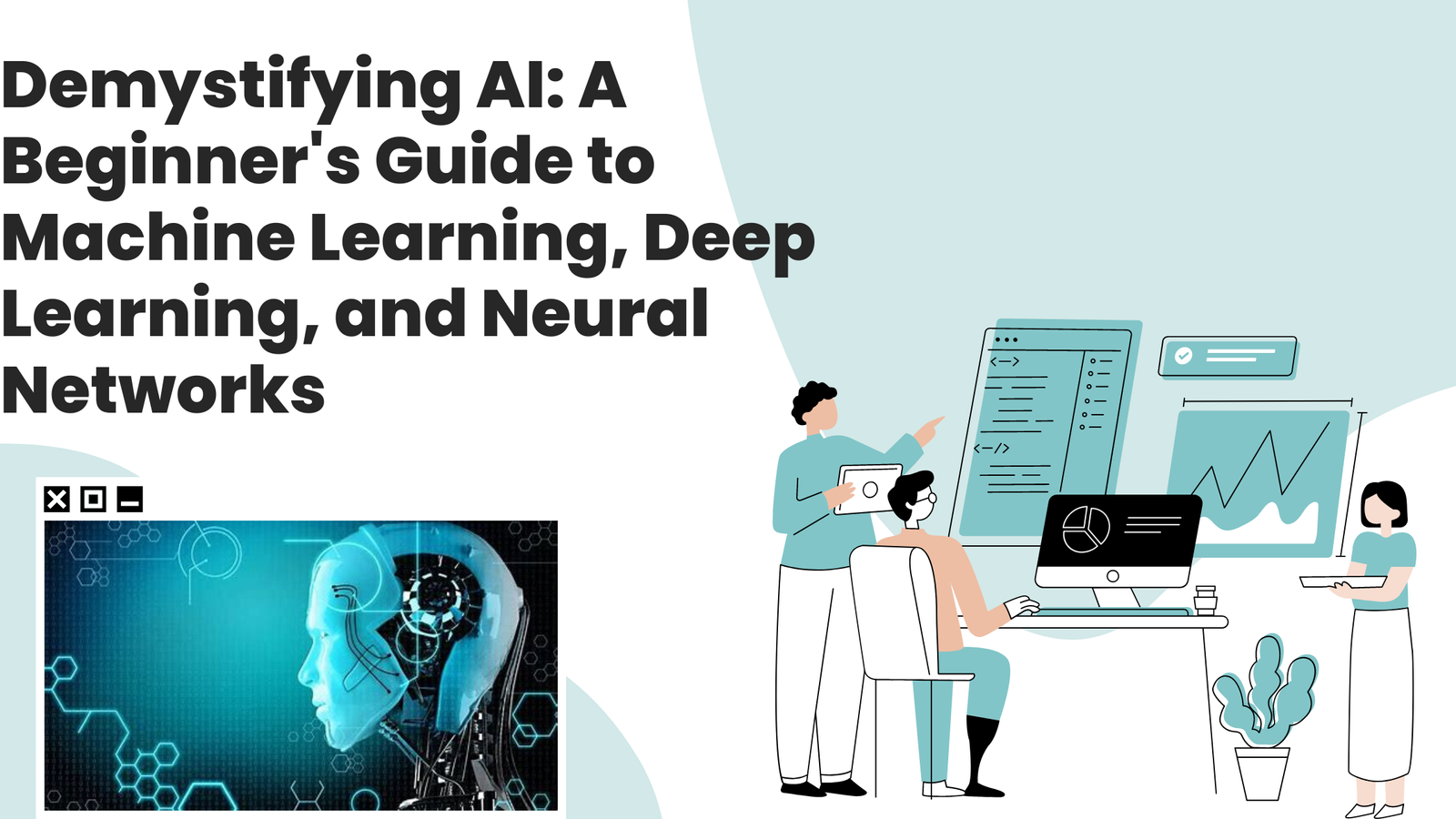 Read more about the article Demystifying AI: A Beginner’s Guide to Machine Learning, Deep Learning, and Neural Networks